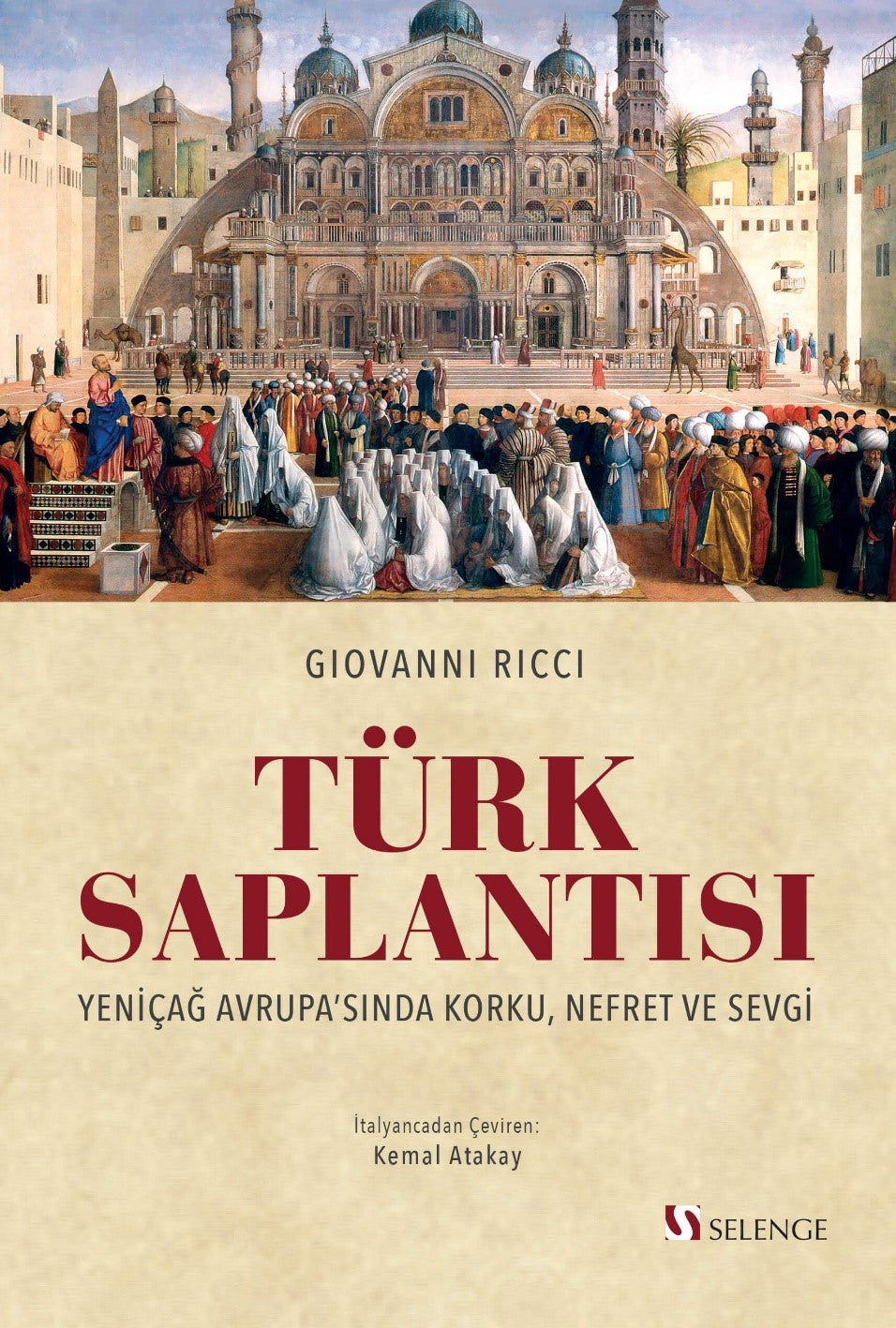Türk Saplantısı Yeniçağ Avrupa'sında Korku, Nefret ve Sevgi - Giovanni Ricci kitap kapağı
