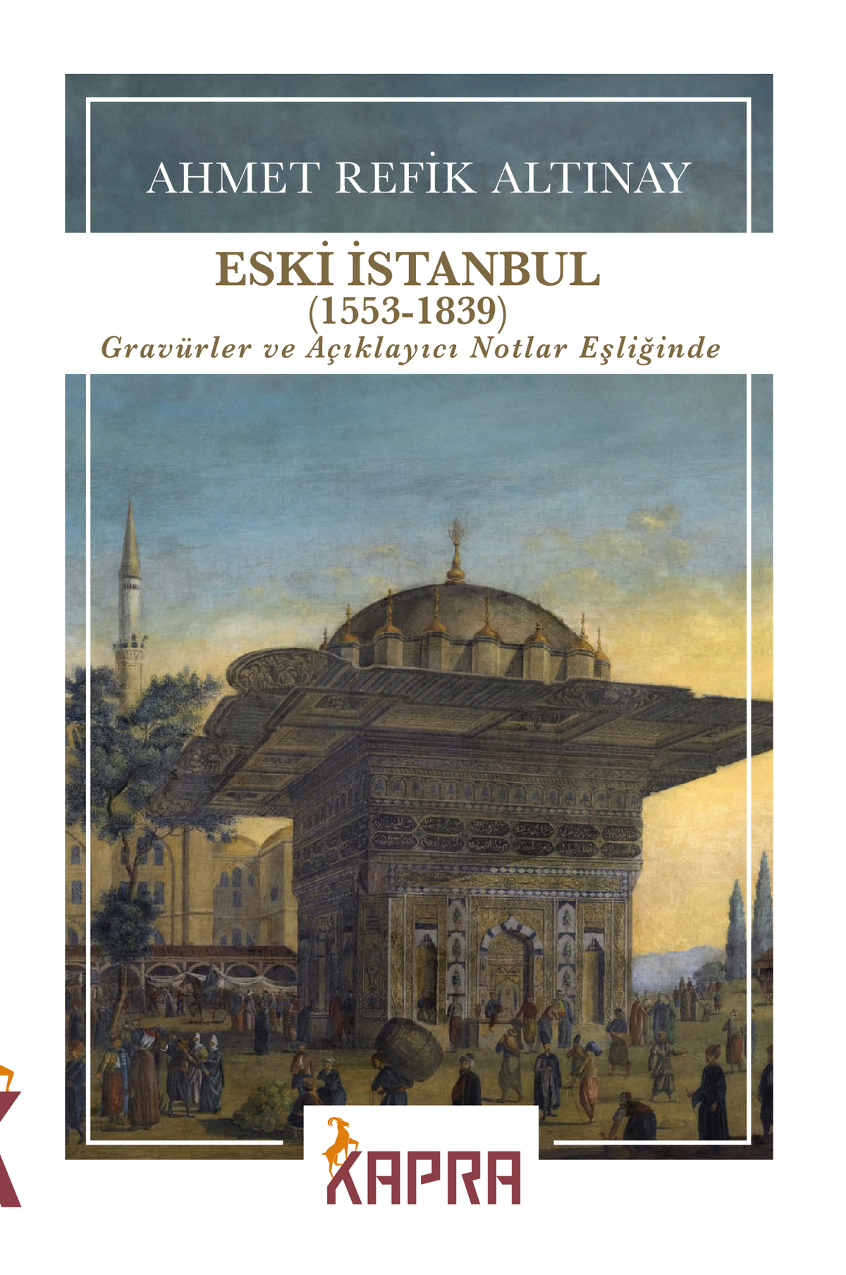Eski İstanbul (1553-1839) Gravürler ve Açıklayıcı Notlar Eşliğinde - Ahmet Refik Altınay kitap kapağı