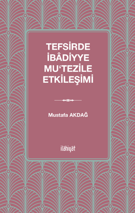 Tefsirde İbadiyye - Mu‘tezile Etkileşimi - Mustafa Akdağ kitap kapağı