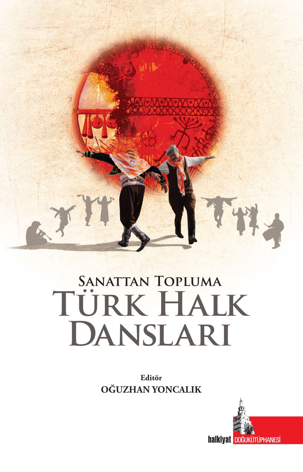 Sanattan Topluma Türk Halk Dansları - Oğuzhan Yoncalık kitap kapağı