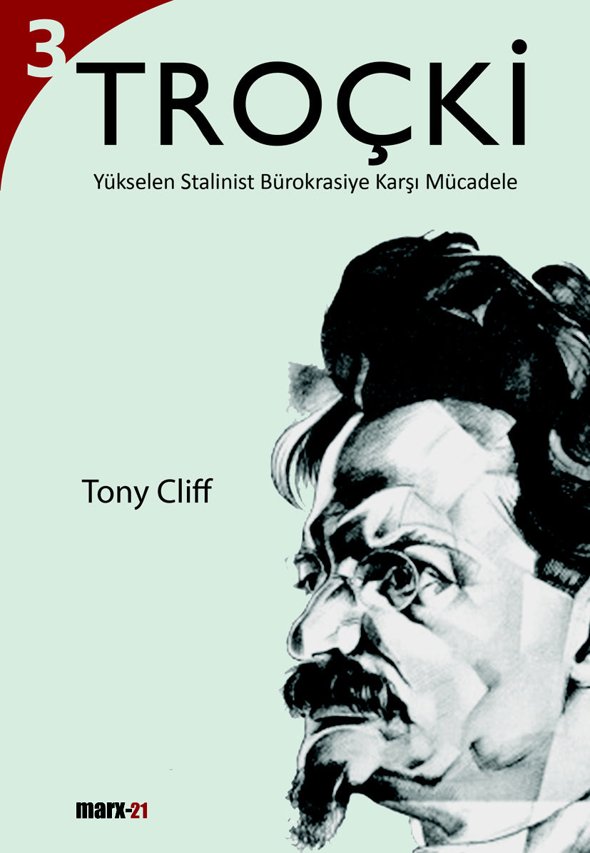 Troçki Cilt 3: Yükselen Stalinist Bürokrasiye Karşı Mücadele - Tony Cliff kitap kapağı
