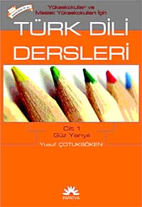 Türk Dili Dersleri Cilt:1 Güz Yarıyılı - Yusuf Çotuksöken kitap kapağı