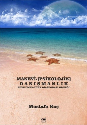 Manevi-Psikoloji Danışmanlık Müslüman-Türk Diasporasi Örneği - Mustafa Koç kitap kapağı