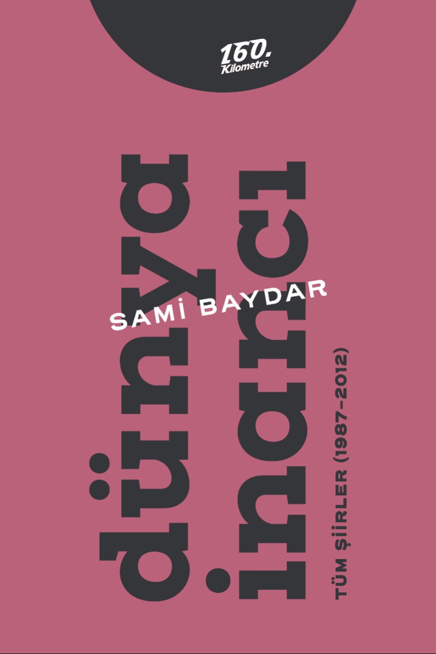 Dünya İnancı Tüm Şiirler (1987-2012) - Sami Baydar kitap kapağı