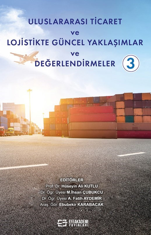 Uluslararası Ticaret ve Lojistikte Güncel Yaklaşımlar ve Değerlendirmeler 3 - Kolektif kitap kapağı