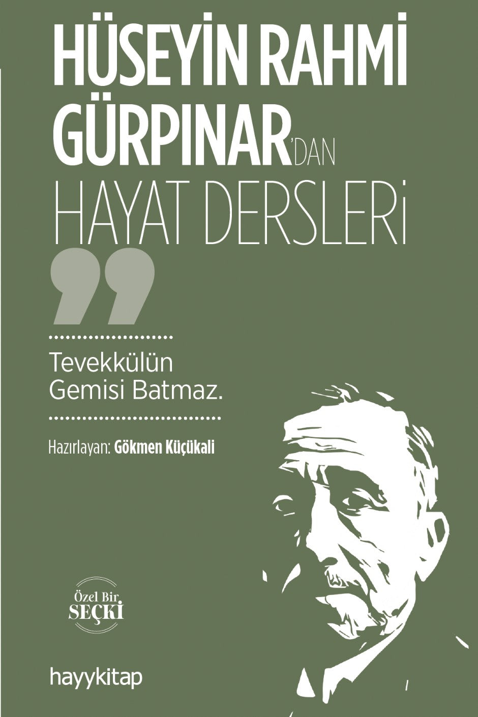 Hüseyin Rahmi Gürpınar'dan Hayat Dersleri Tevekkülün Gemisi Batmaz. - Gökmen Küçükali kitap kapağı