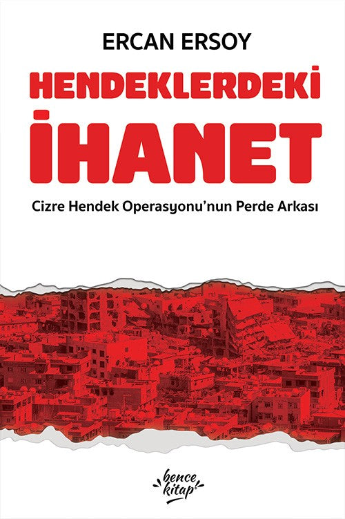 Hendeklerdeki İhanet Cizre Hendek Operasyonları'nın Perde Arkası - Ercan Ersoy kitap kapağı
