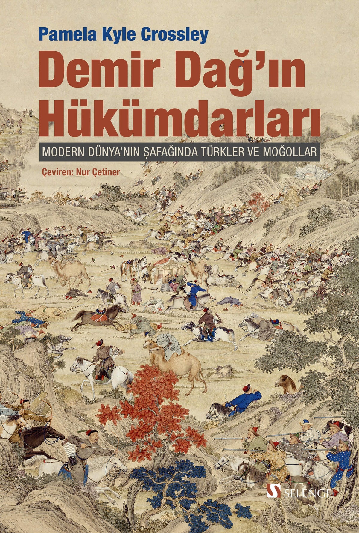 Demir Dağ'ın Hükümdarları Modern Dünya'nın Şafağında Türkler ve Moğollar - Pamela Kyle Crossley kitap kapağı