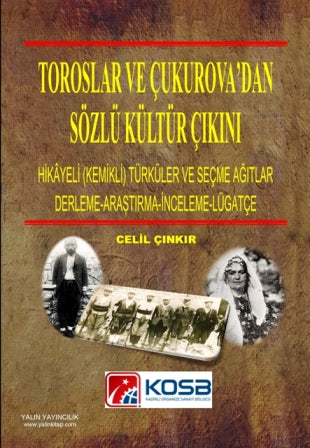 Toroslar ve Çukurova'dan Sözlü Kültür Çıkını (Hikayeli -Kemikli- Türküler ve Seçme Ağıtlar)(Derleme-Araştırma-İnceleme-Lügatçe) - Celil Çınkır kitap kapağı