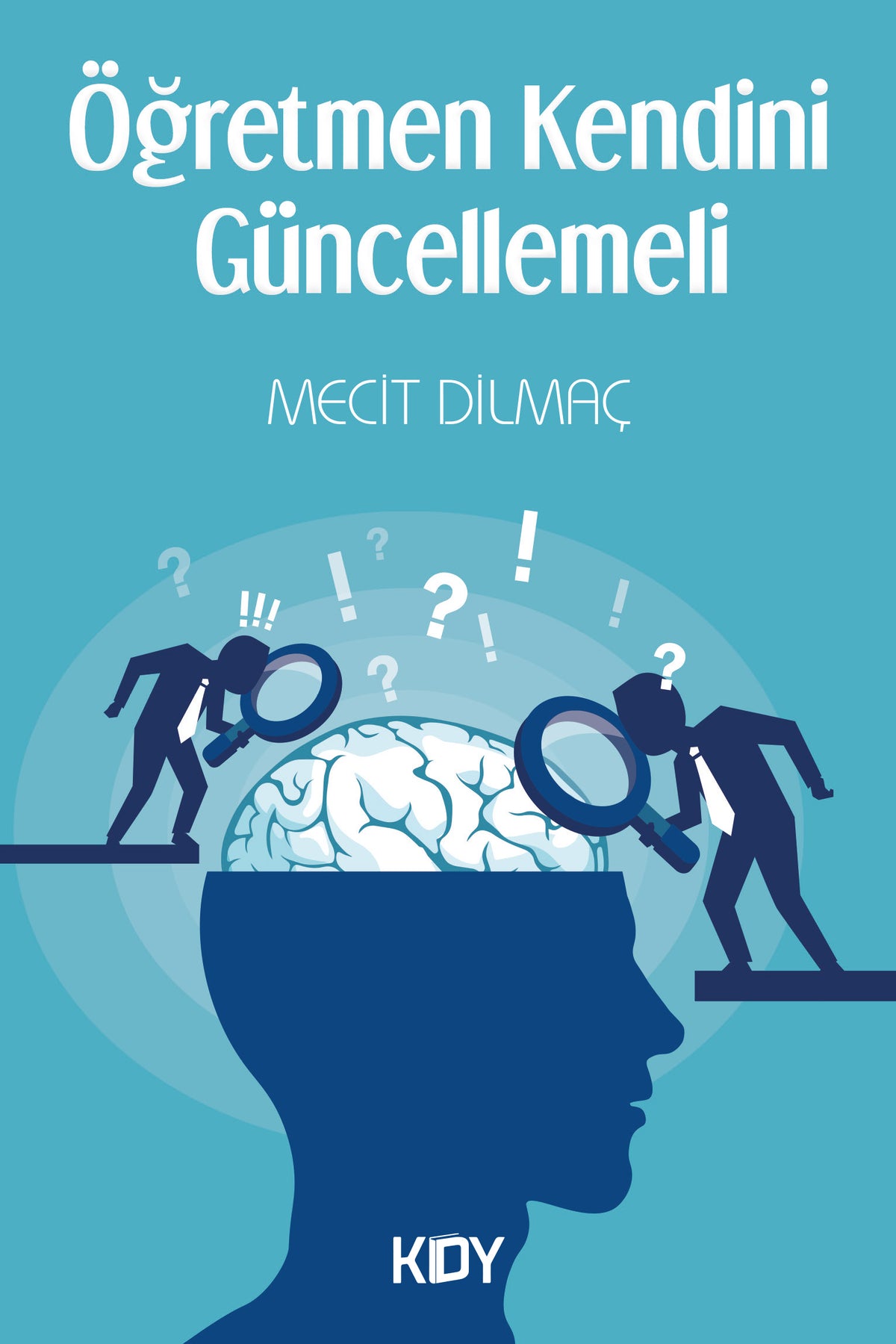 Öğretmen Kendini Güncellemeli - Mecit Dilmaç kitap kapağı
