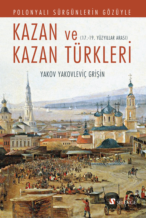 Polonyalı Sürgünlerin Gözüyle Kazan ve Kazan Türkleri - Yakov Yakovleviç Grişin kitap kapağı