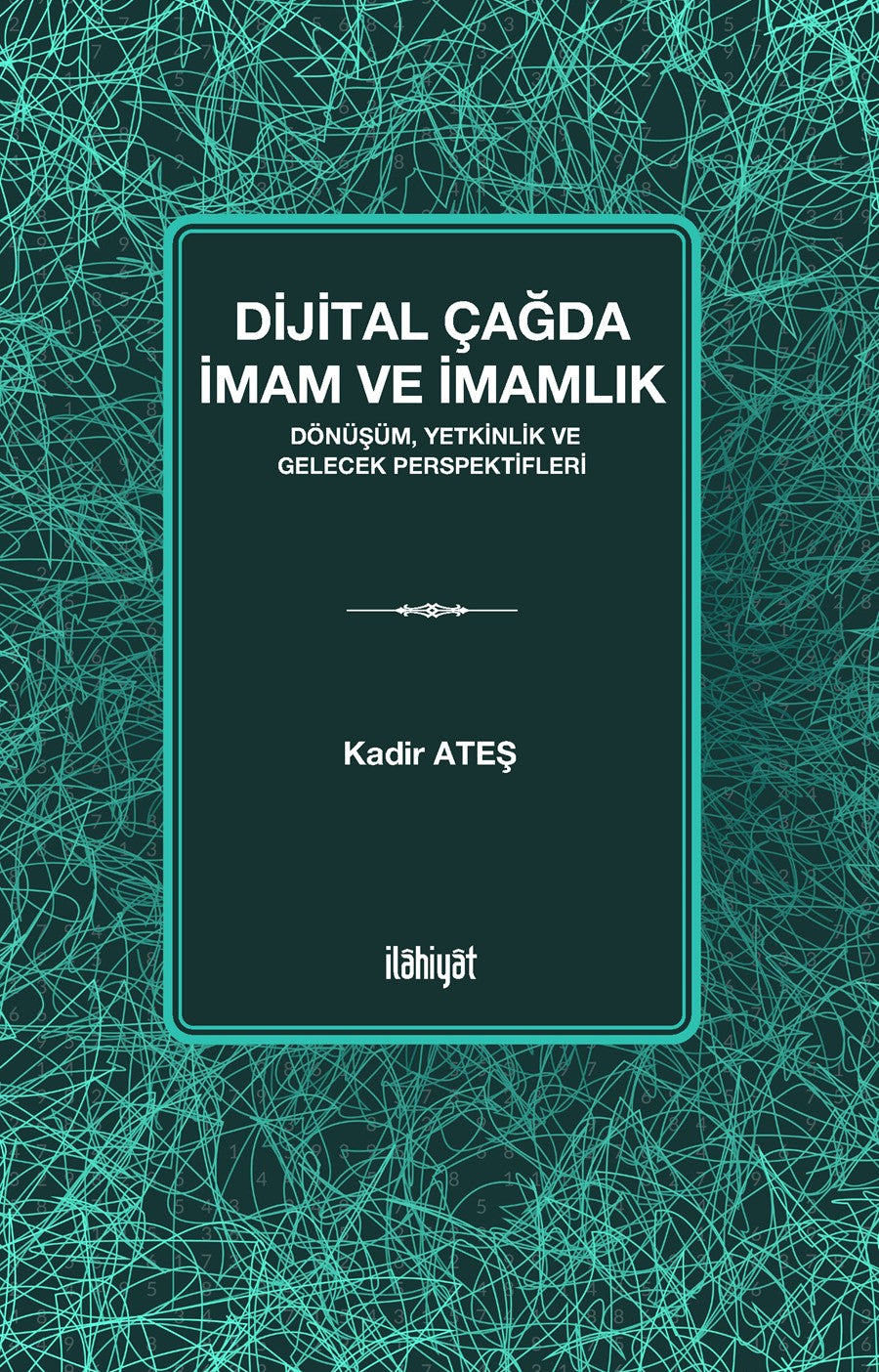 Dijital Çağda İmam ve İmamlık - Kadir Ateş kitap kapağı