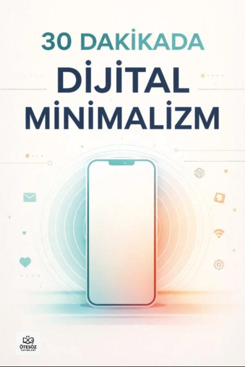 30 Dakikada Dijital Minimalizm - Kolektif kitap kapağı
