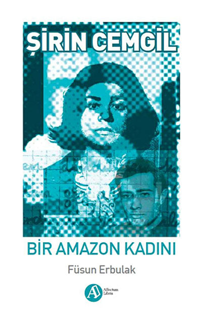 Şirin Cemgil - Bir Amazon Kadını - Füsun Erbulak kitap kapağı
