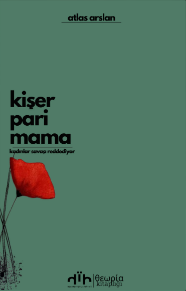 Kişer Pari Mama Kadınlar Savaşı Reddediyor - Atlas Arslan kitap kapağı