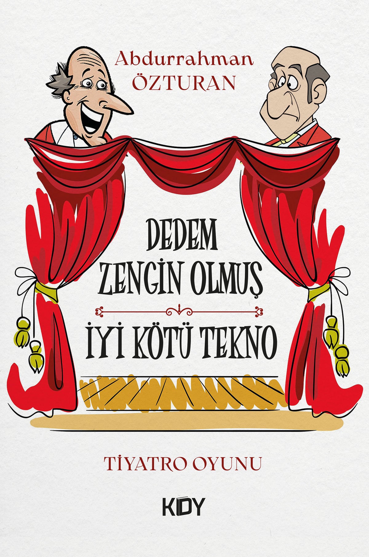 Dedem Zengin Olmuş - İyi Kötü Tekno - Abdurrahman Özturan kitap kapağı