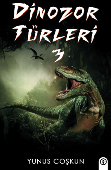 Dinozor Türleri 3 - Yunus Coşkun kitap kapağı