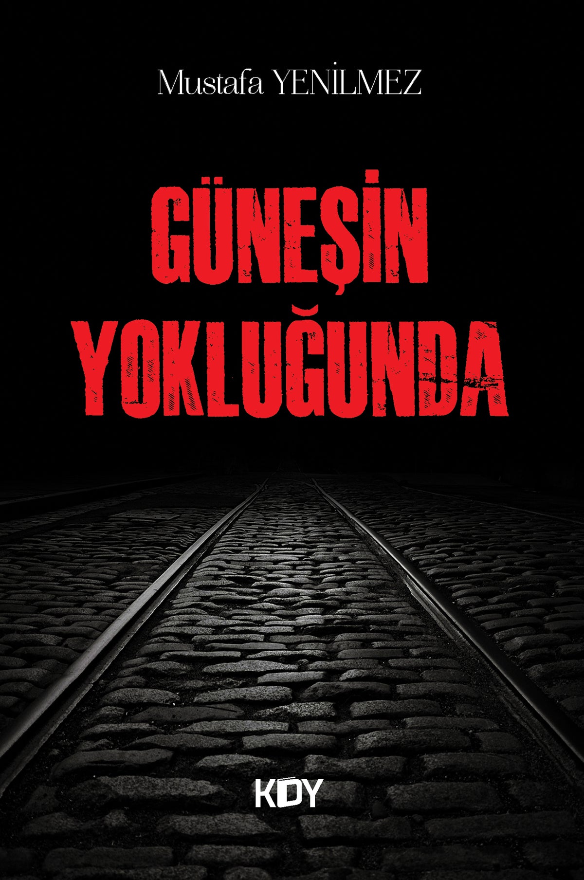 Güneşin Yokluğunda - Mustafa Yenilmez kitap kapağı