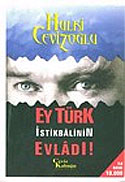 Ey Türk İstikbalinin Evladı! -1 - Hulki Cevizoğlu kitap kapağı