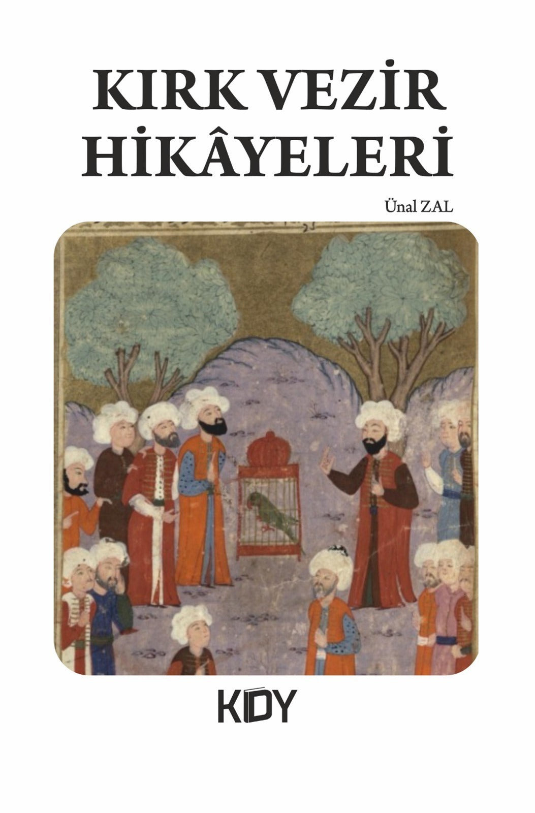 Kırk Vezir Hikayeleri - Ünal Zal kitap kapağı