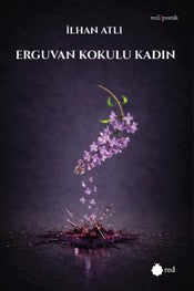 Erguvan Kokulu Kadın - İlhan Atlı kitap kapağı