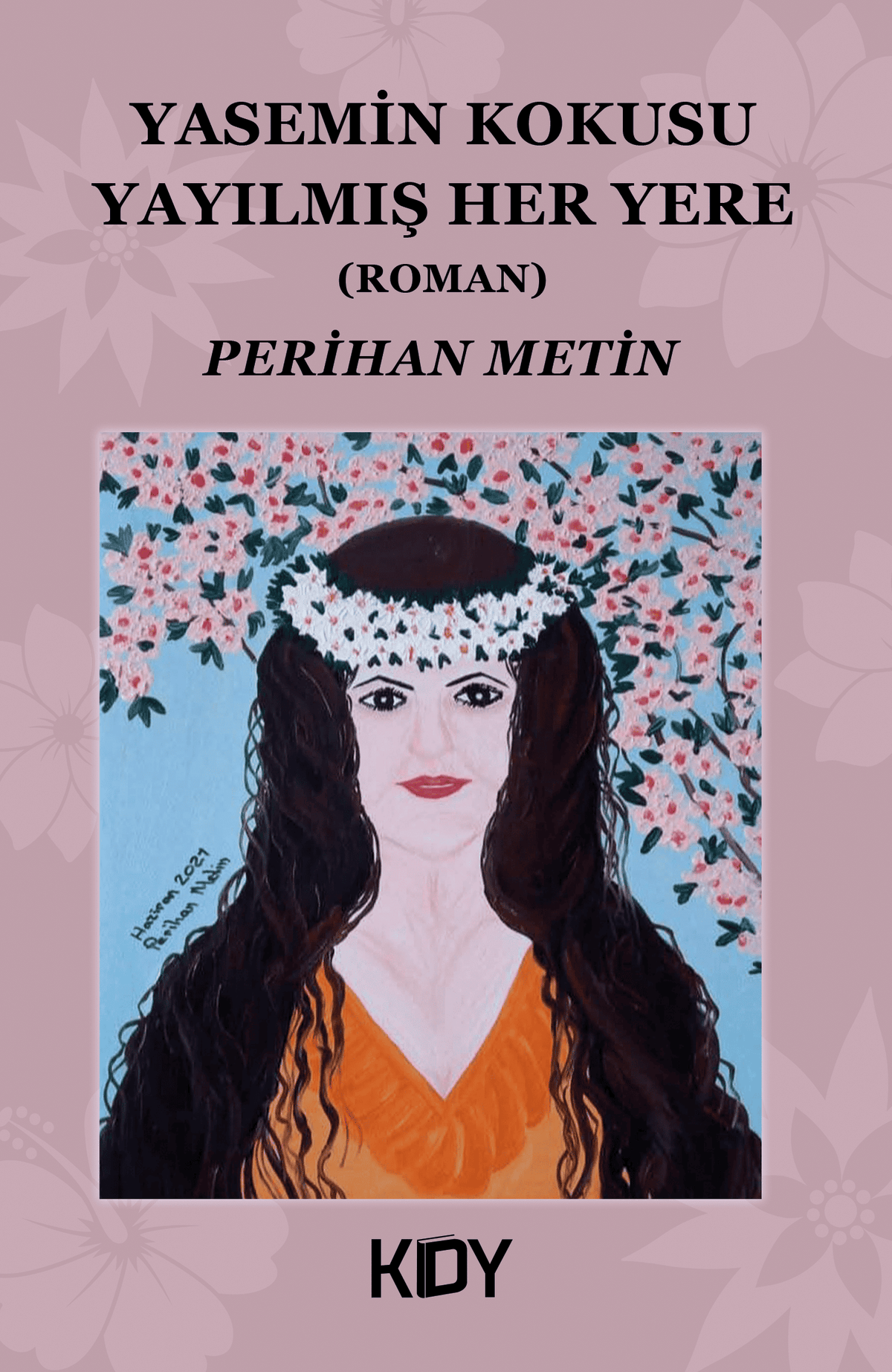Yasemin Kokusu Yayılmış Her Yere - Perihan Metin kitap kapağı