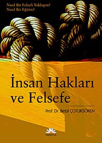 İnsan Hakları ve Felsefe Nasıl Bir Felsefi Yaklaşım? Nasıl Bir Eğitim? - Betül Çotuksöken kitap kapağı