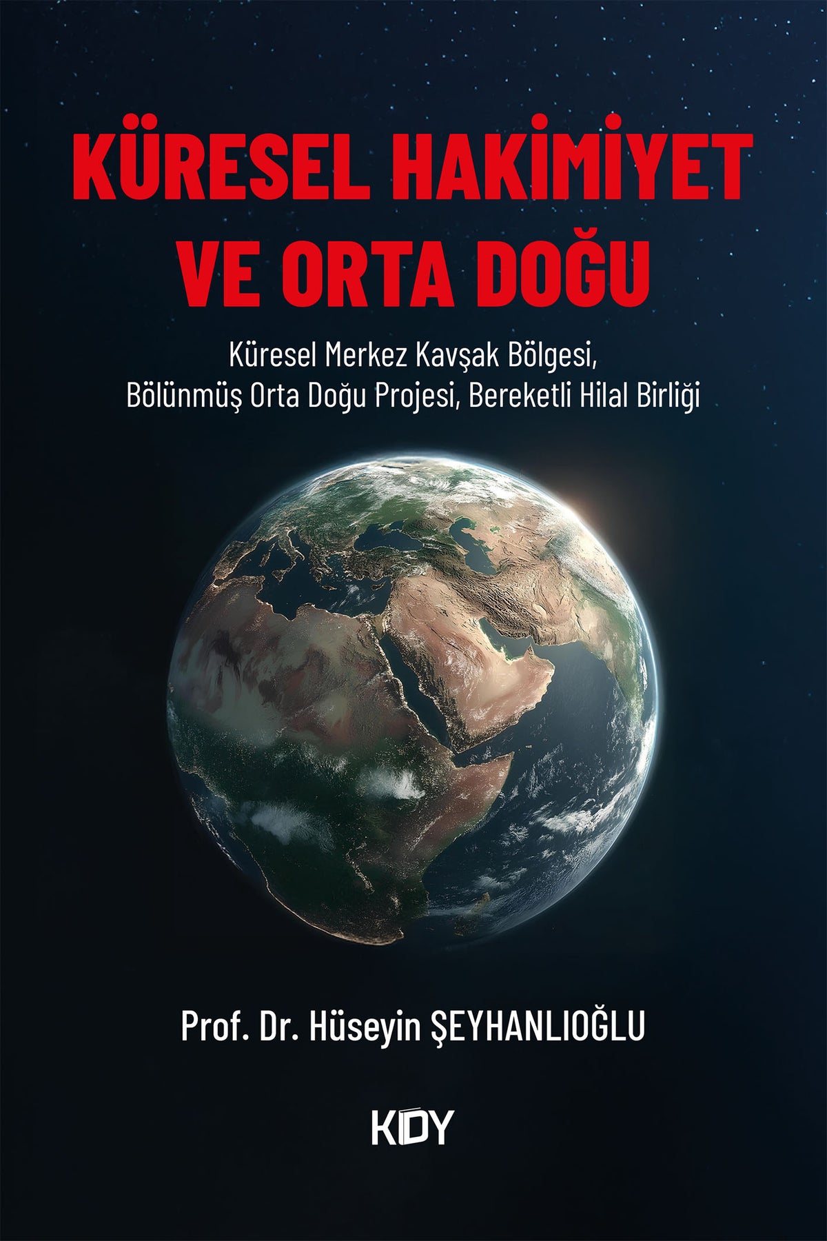 Küresel Hakimiyet ve Orta Doğu - Hüseyin Şeyhanlıoğlu kitap kapağı