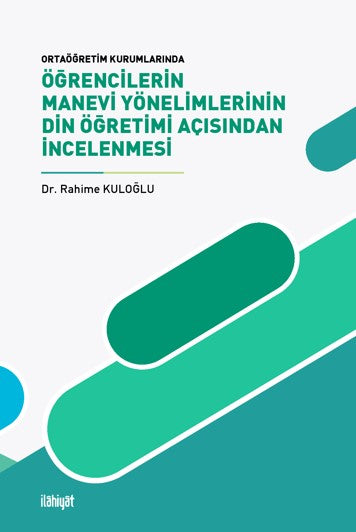 Öğrencilerin Manevi Yönelimlerinin Din Öğretimi Açısından İncelenmesi - Rahime Kuloğlu kitap kapağı