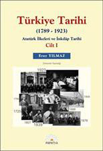 Türkiye Tarihi I (1789-1923) Atatürk İlkeleri ve İnkilap Tarihi - Eray Yılmaz kitap kapağı