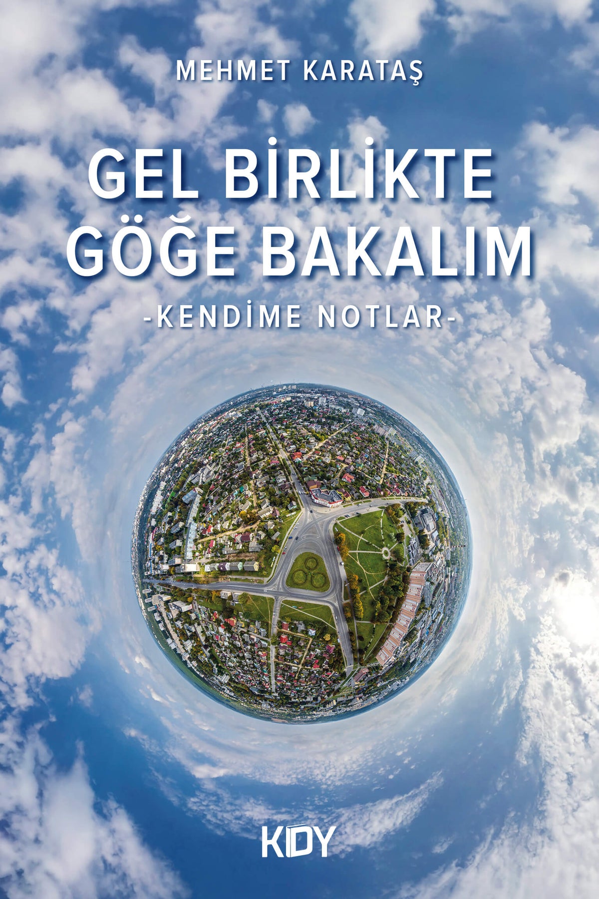 Gel Birlikte Göğe Bakalım - Mehmet Karataş kitap kapağı