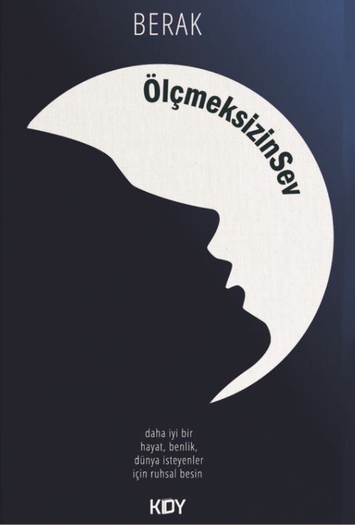 Ölçmeksizin Sev - BERAK . kitap kapağı