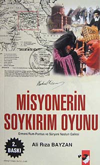 Misyonerin Soykırım Oyunu / Ermeni-Rum Pontus ve Süryani Nasturi Gailesi - Ali Rıza Bayzan kitap kapağı
