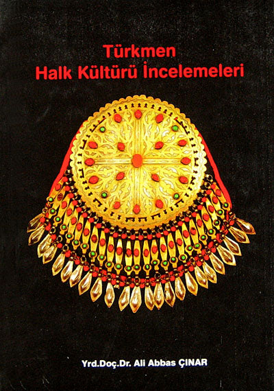 Türkmen Halk Kültürü İncelemeleri (1-D-24) - Ali Abbas Çınar kitap kapağı