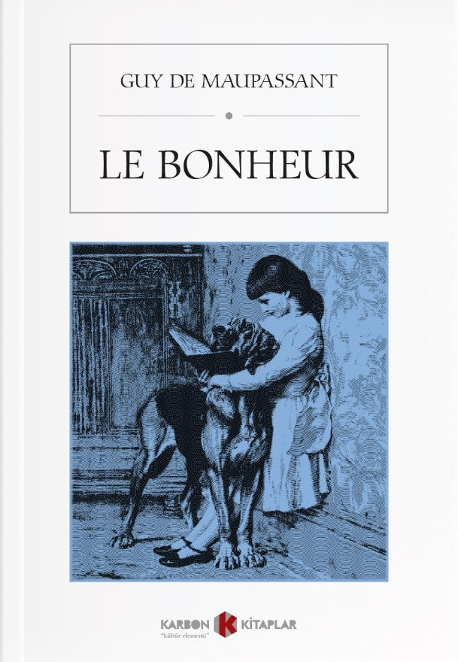 Le bonheur - Guy de Maupassant kitap kapağı