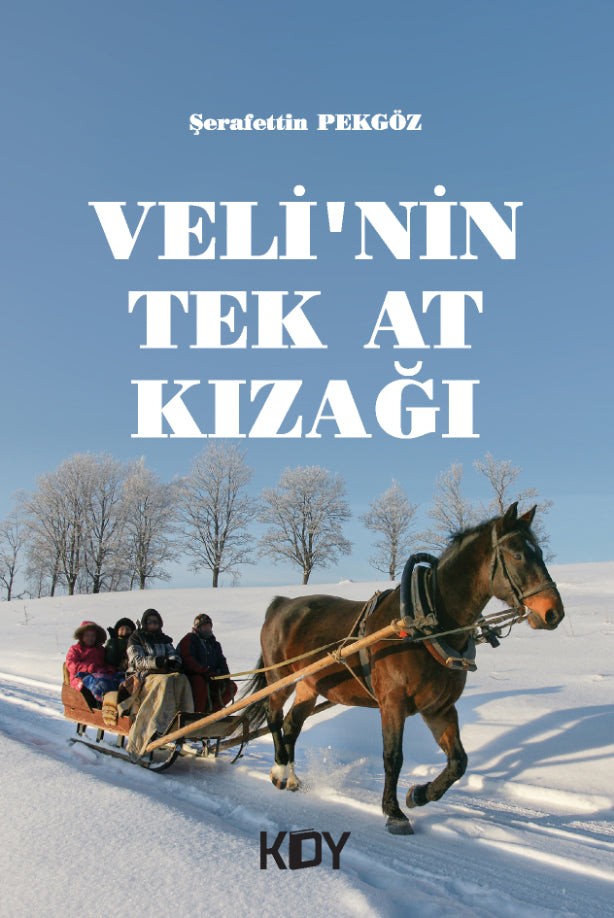 Veli'nin Tek At Kızağı - Şerafettin Pekgöz kitap kapağı
