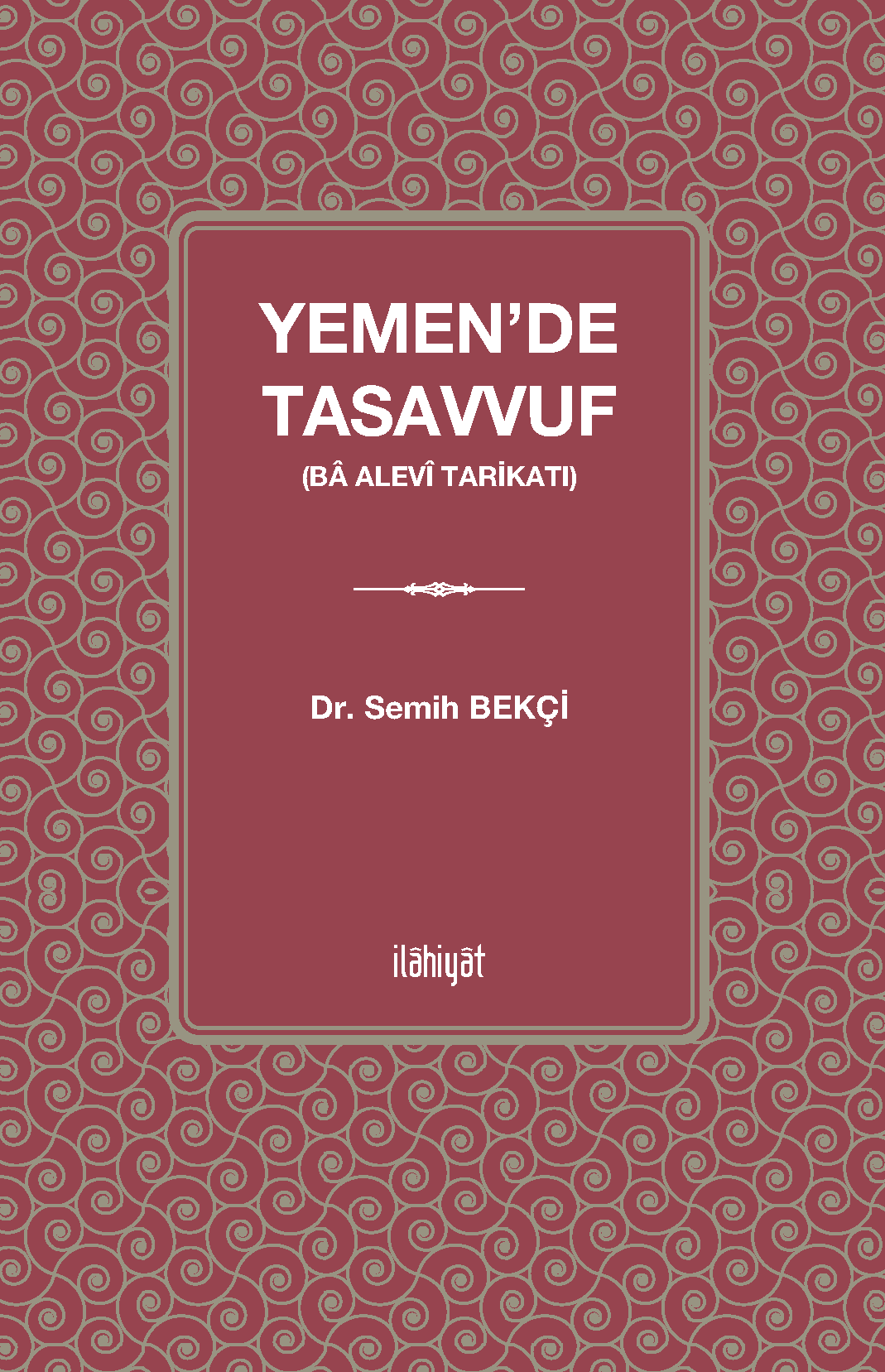 Yemen'de Tasavvuf (Ba Alevî Tarikatı) - Dr. Semih Bekçi kitap kapağı