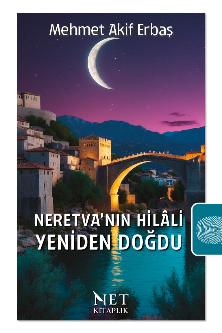 Neretva'nın Hilali Yeniden Doğdu - Mehmet Akif Erbaş kitap kapağı