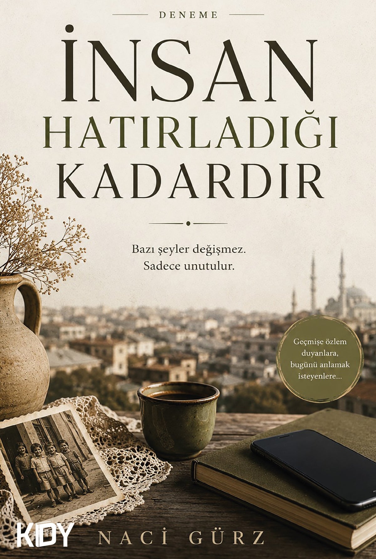 İnsan Hatırladığı Kadardır - Naci Gürz kitap kapağı