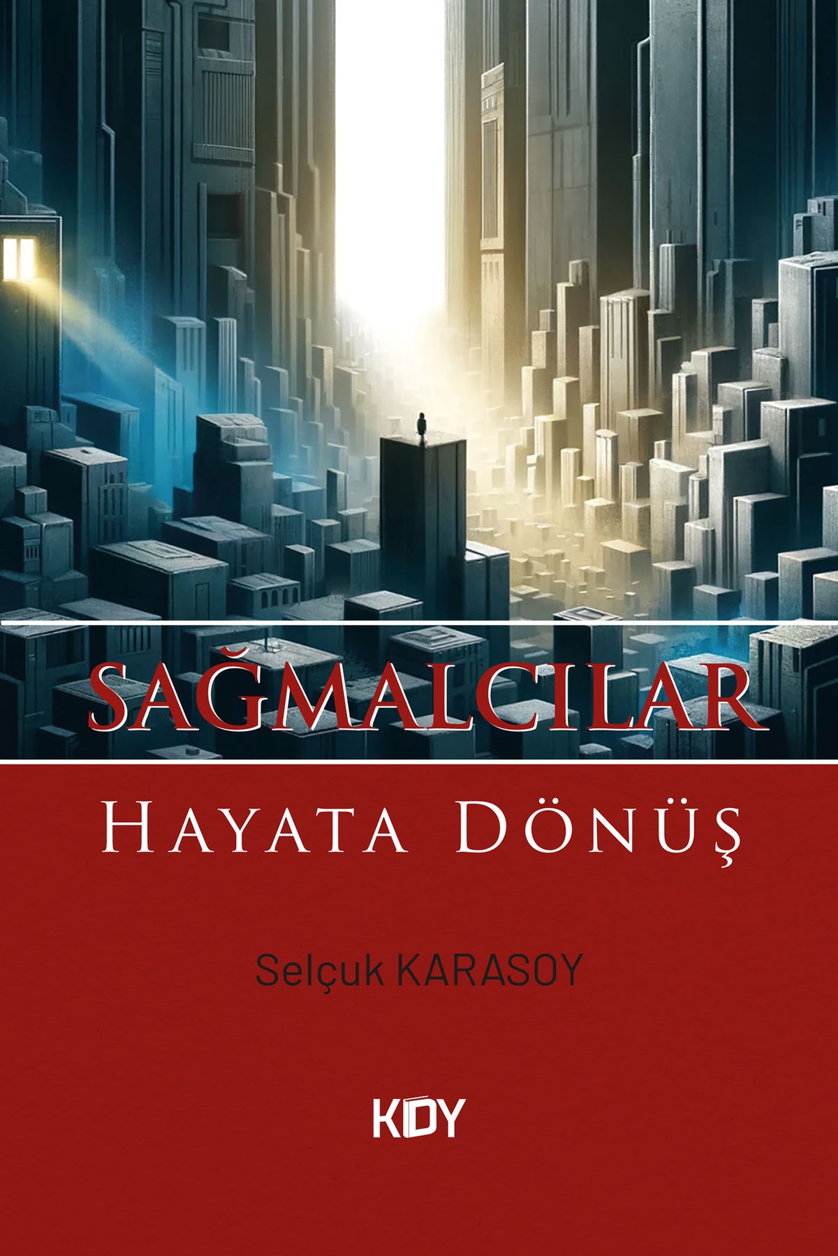 Sağmalcılar: Hayata Dönüş - Selçuk Karasoy kitap kapağı