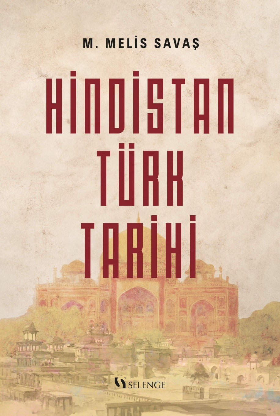 Hindistan Türk Tarihi - M. Melis Savaş kitap kapağı