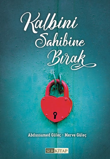 Kalbini Sahibine Bırak - Abdussamed Güleç kitap kapağı