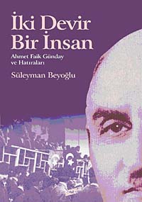 İki Devir Bir İnsan Ahmet Faik Günday ve Hatıraları 7-A-12 - Prof. Dr. Süleyman Beyoğlu kitap kapağı