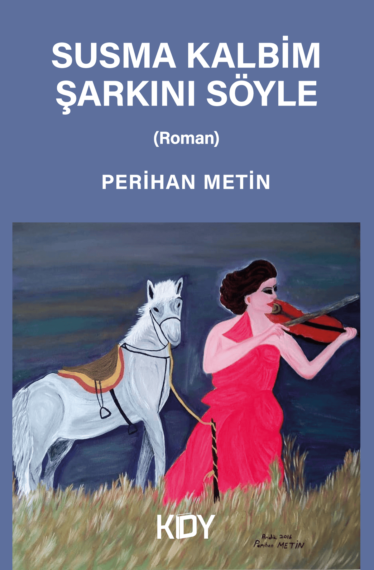 Susma Kalbim Şarkını Söyle - Perihan Metin kitap kapağı