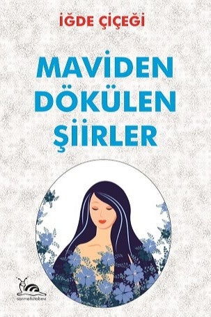 Maviden Dökülen Şiirler - İğde Çiçeği kitap kapağı