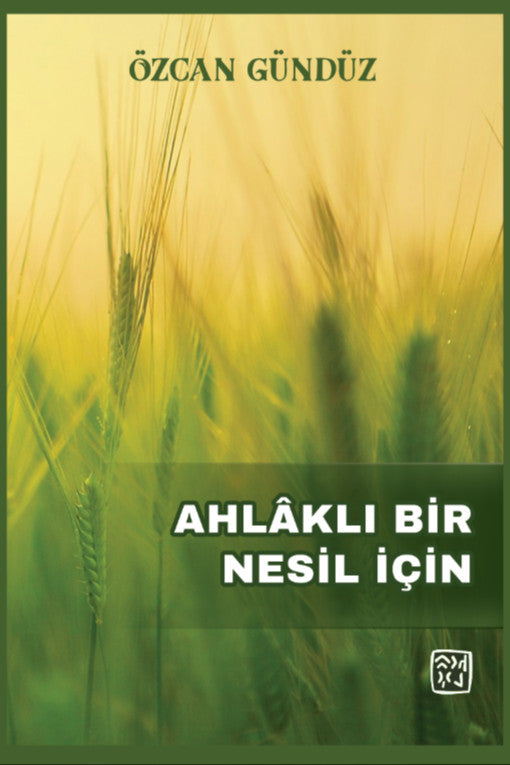 Ahlaklı Bir Nesil İçin - Özcan Gündüz kitap kapağı