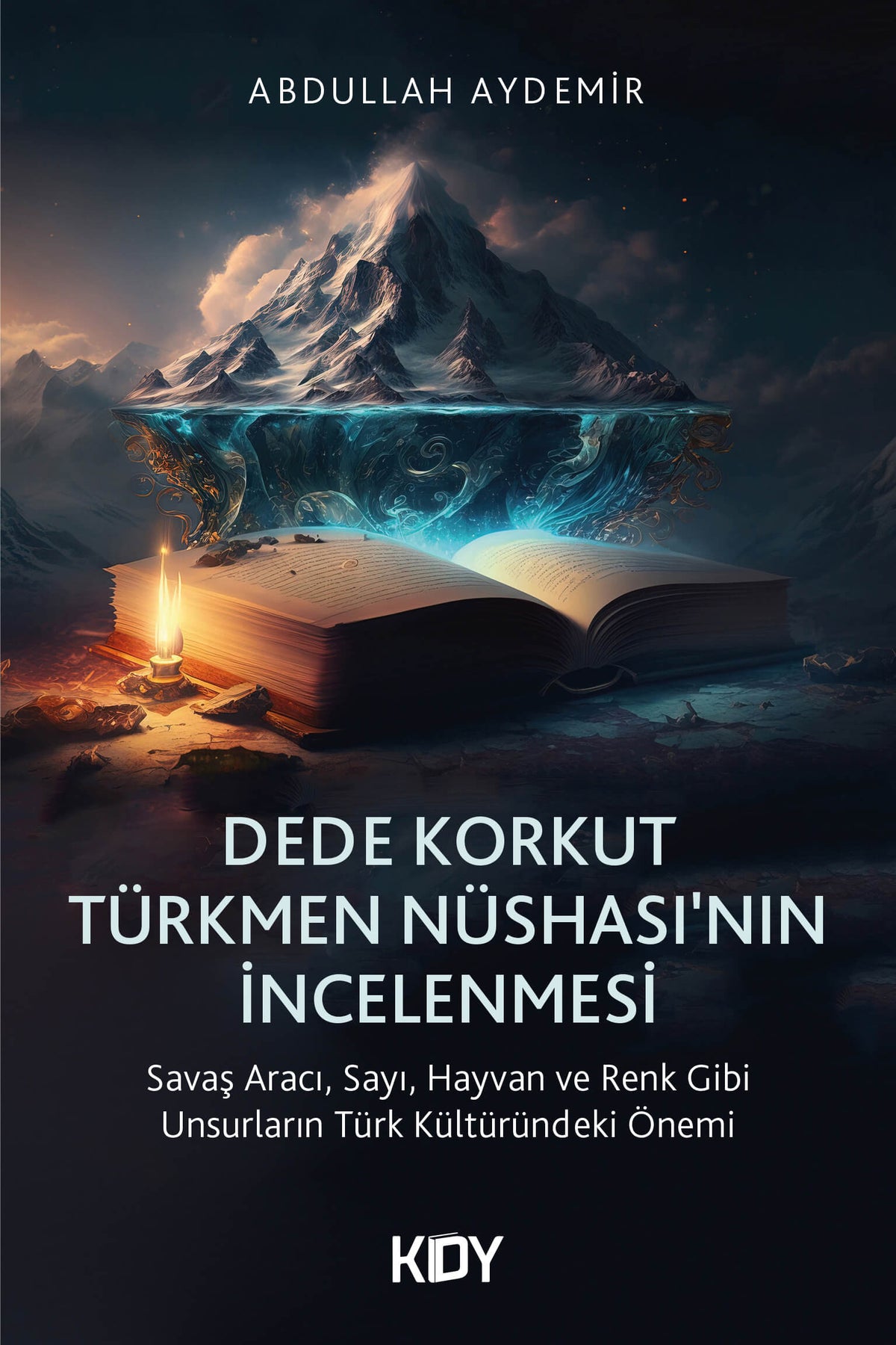 Dede Korkut Türkmen Nüshası'nın İncelenmesi - Abdullah Aydemir kitap kapağı
