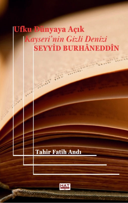 Ufku Dünyaya Açık Kayseri'nin Gizli Denizi Seyyid Burhaneddîn - Tahir Fatih Andı kitap kapağı