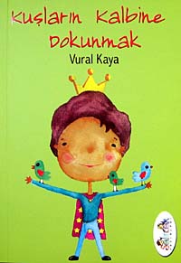 Kuşların Kalbine Dokunmak - Vural Kaya kitap kapağı