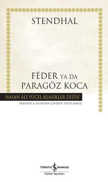 Feder ya da Paragöz Koca - Hasan Ali Yücel Klasikler | İş Bankası Kültür Yayınları (Ciltli) - Resim 1